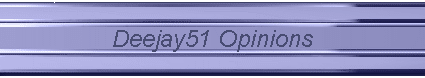 Deejay51 Opinions