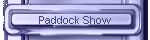 Paddock Show